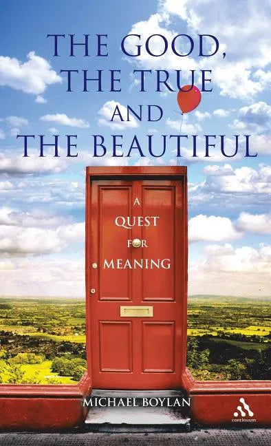 The Good, the True and the Beautiful - Hardcover