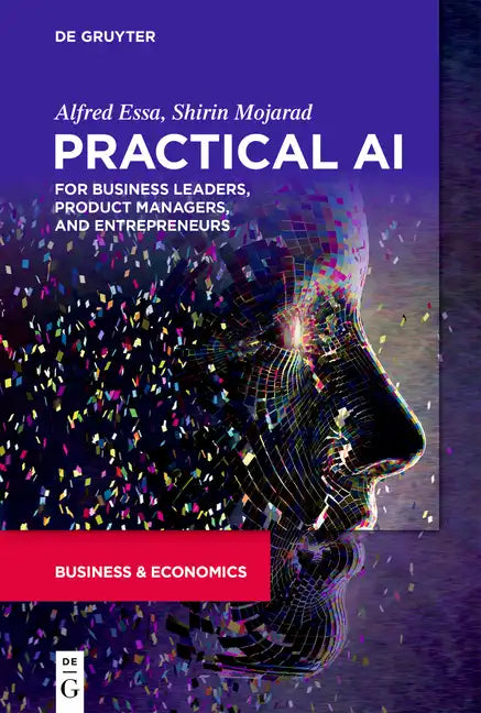 Practical AI for Business Leaders, Product Managers, and Entrepreneurs - Paperback