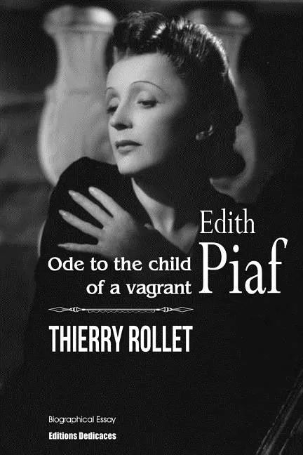 Edith Piaf. Ode to the child of a vagrant - Paperback