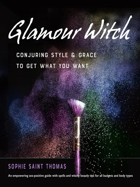 Glamour Witch: Conjuring Style and Grace to Get What You Want - Paperback