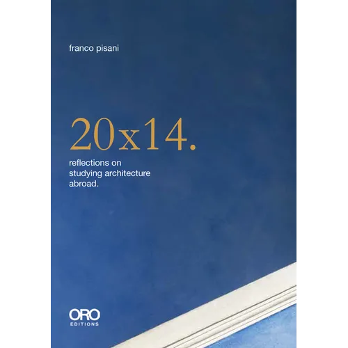20x14. Reflections on Studying Architecture Abroad - Paperback