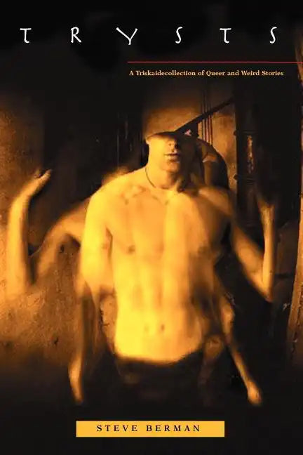 Trysts: A Triskaidecollection of Queer and Weird Stories - Paperback