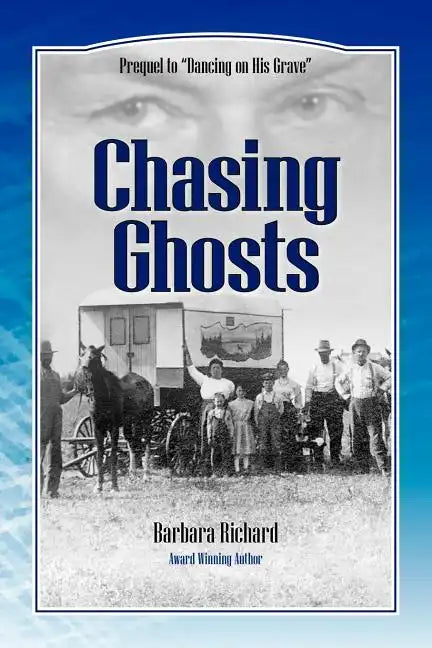 Chasing Ghosts: A Work of Historical Fiction Based on True Events and Real People - Paperback