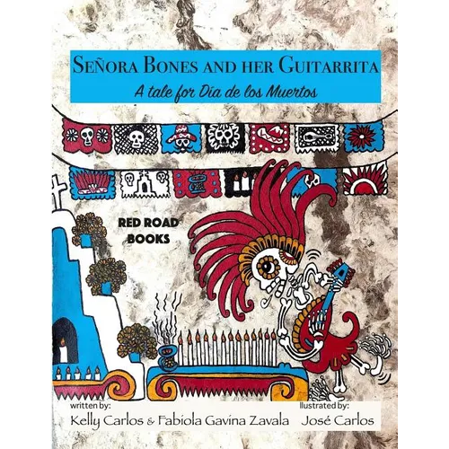 Senora Bones and her Guitarrita: A tale for Dia de los Muertos - Paperback