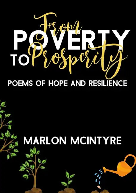 From Poverty to Prosperity: Poems of Hope and Resilience - Paperback