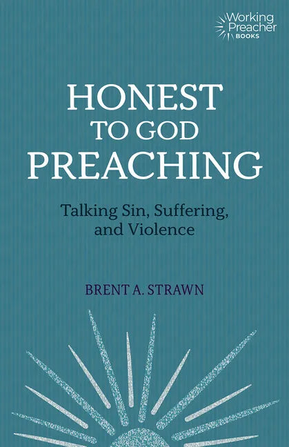 Honest to God Preaching: Talking Sin, Suffering, and Violence - Paperback