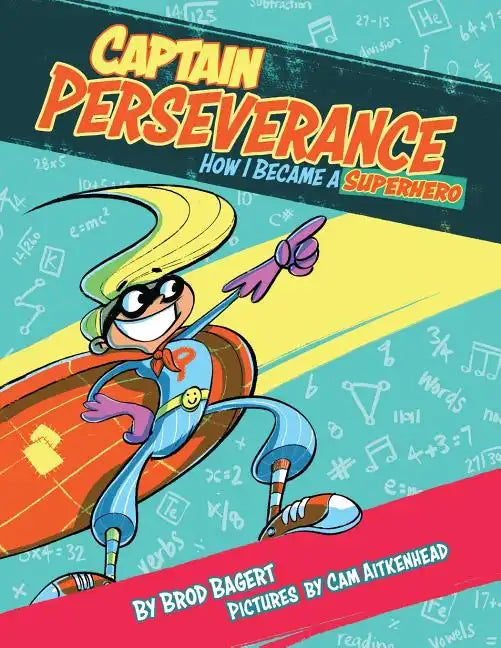 Captain Perseverance: How I Became a Superhero - Paperback
