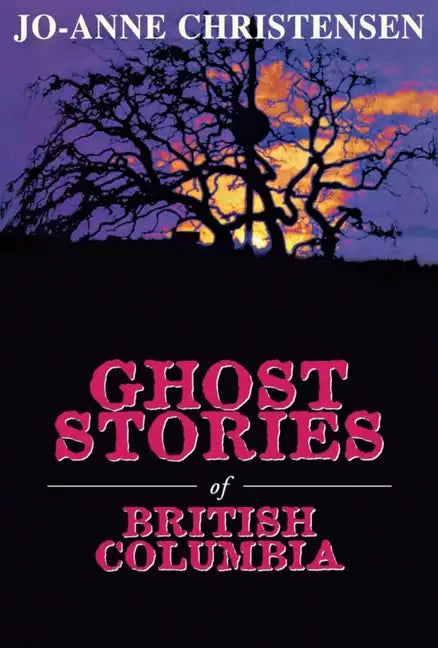 Ghost Stories of British Columbia - Paperback