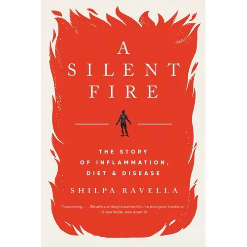A Silent Fire: The Story of Inflammation, Diet, and Disease - Paperback