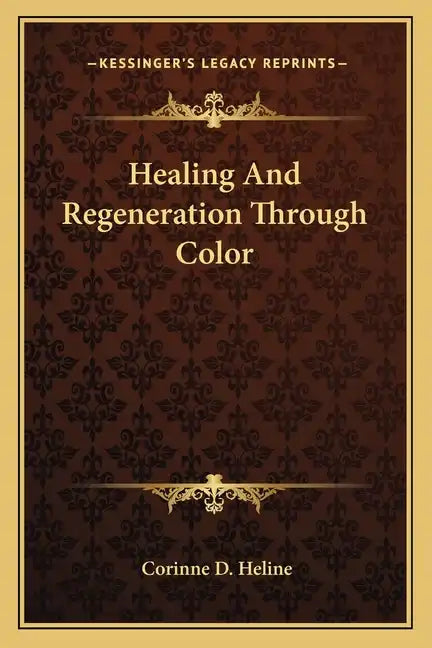 Healing and Regeneration Through Color - Paperback