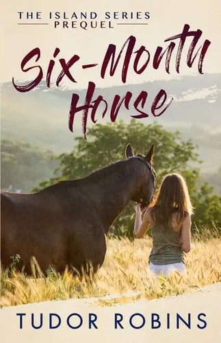Six-Month Horse: A page-turning story of learning and laughing with friends, family, and horses - Paperback