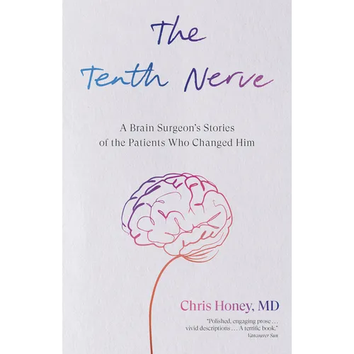 The Tenth Nerve: A Brain Surgeon's Stories of the Patients Who Changed Him - Paperback
