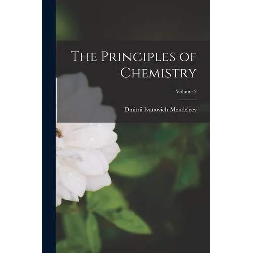 The Principles of Chemistry; Volume 2 - Paperback