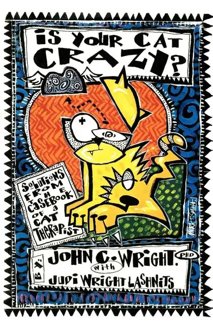 Is Your Cat Crazy?: Solutions from the Casebook of a Cat Therapist - Paperback