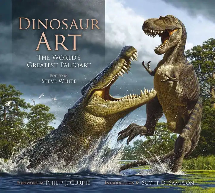 Dinosaur Art: The World's Greatest Paleoart - Hardcover