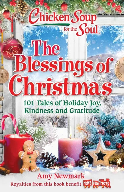 Chicken Soup for the Soul: The Blessings of Christmas: 101 Tales of Holiday Joy, Kindness and Gratitude - Paperback
