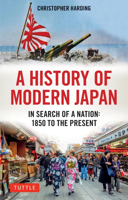 A History of Modern Japan: In Search of a Nation: 1850 to the Present - Paperback
