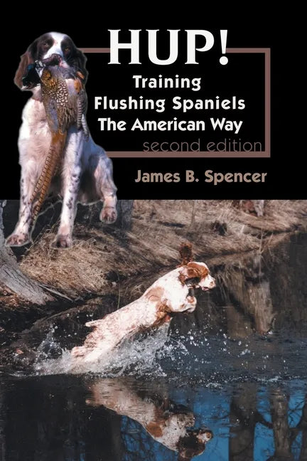 Hup!: Training Flushing Spaniels The American Way - Paperback