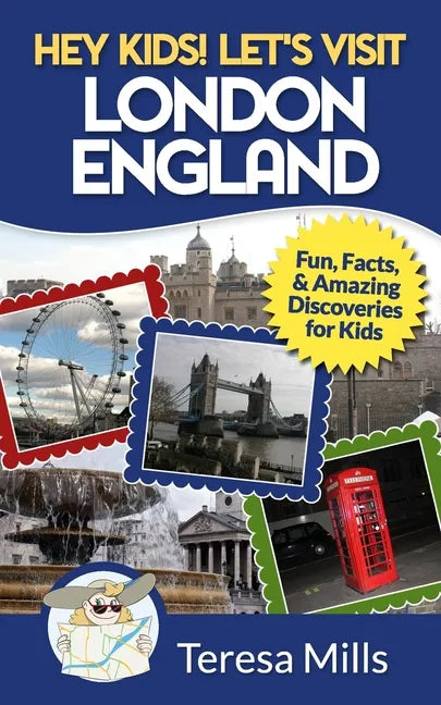 Hey Kids! Let's Visit London England: Fun, Facts and Amazing Discoveries for Kids - Paperback