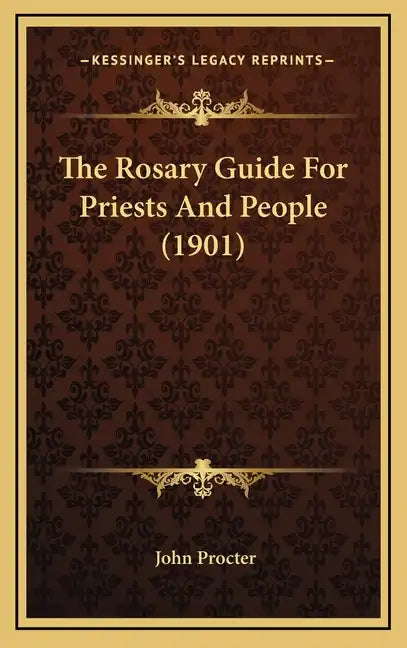 The Rosary Guide For Priests And People (1901) - Hardcover