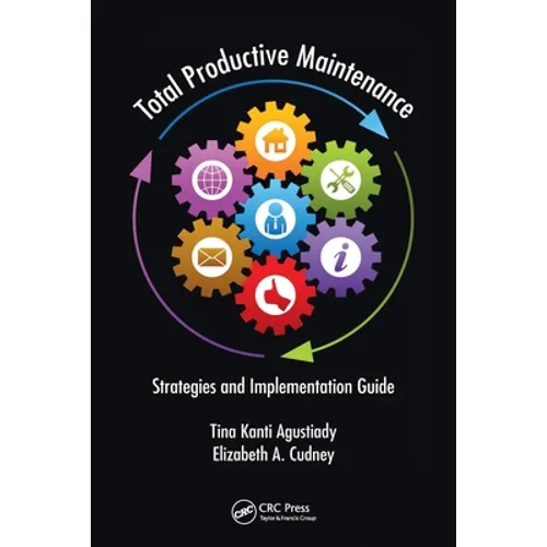 Total Productive Maintenance: Strategies and Implementation Guide - Paperback