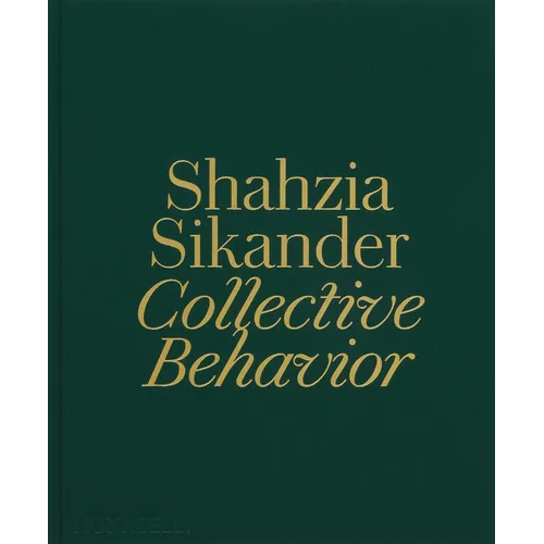 Shahzia Sikander: Collective Behavior - Hardcover