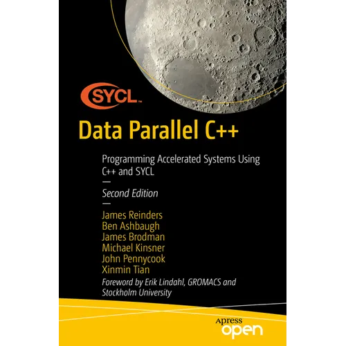 Data Parallel C++: Programming Accelerated Systems Using C++ and Sycl