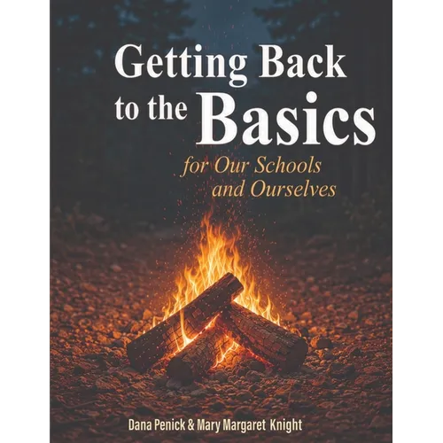 Getting Back to the Basics for Our Schools and Ourselves - Paperback