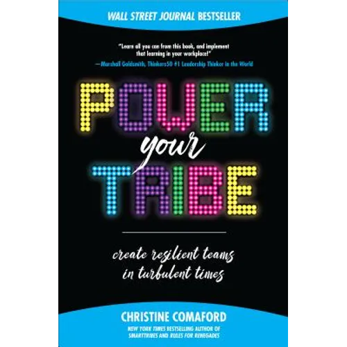 Power Your Tribe: Create Resilient Teams in Turbulent Times - Hardcover