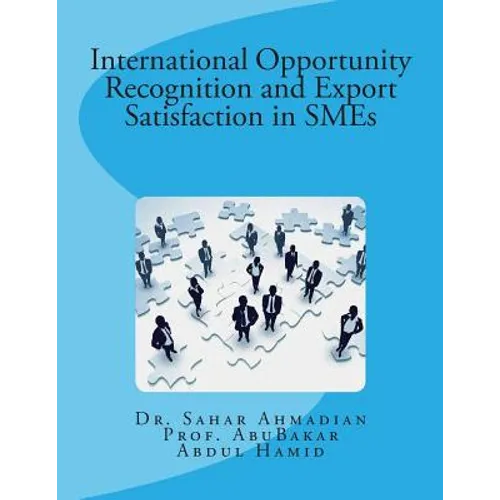 International Opportunity Recognition and Export Satisfaction in SMEs - Paperback