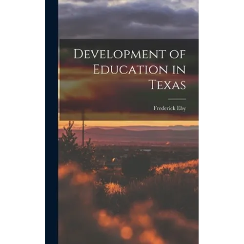 Development of Education in Texas - Hardcover