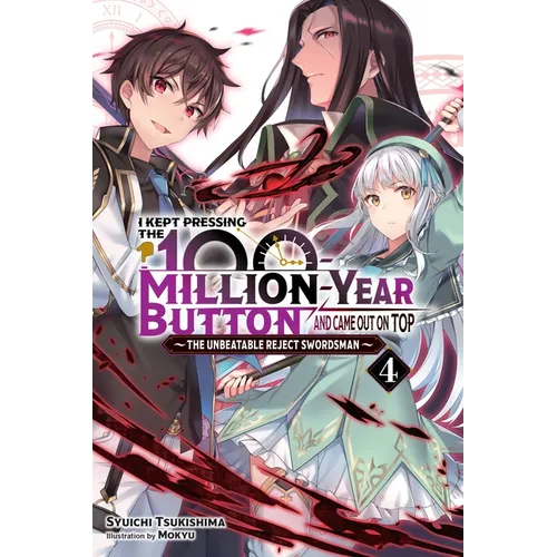 I Kept Pressing the 100-Million-Year Button and Came Out on Top, Vol. 4 (Light Novel): Volume 4 - Paperback