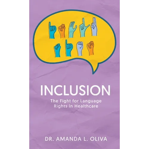 Inclusion: The Fight for Language Rights in Healthcare - Hardcover
