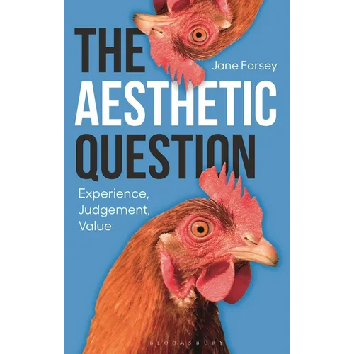 The Aesthetic Question: Experience, Judgement, Value - Hardcover
