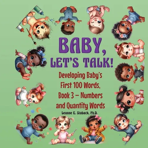 Baby, Let's Talk! Developing Baby's First 100 Words, Book 3: Book 3 - Numbers and Quantity Words - Paperback