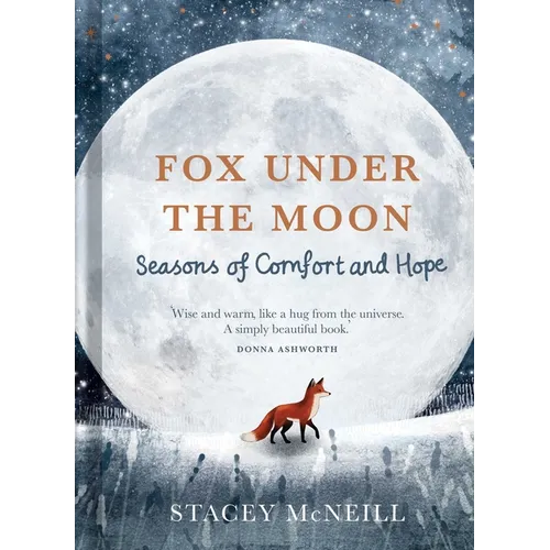 Fox Under the Moon: Seasons of Comfort and Hope - Hardcover