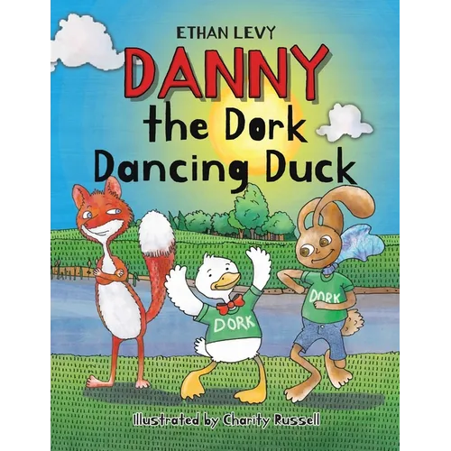 Danny the Dork Dancing Duck - Paperback