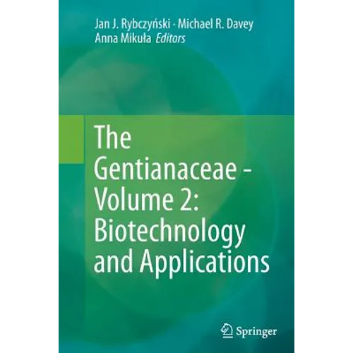 The Gentianaceae - Volume 2: Biotechnology and Applications - Paperback
