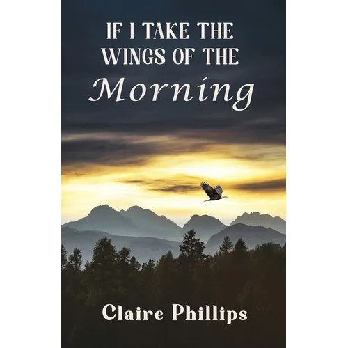 If I Take the Wings of the Morning - Paperback