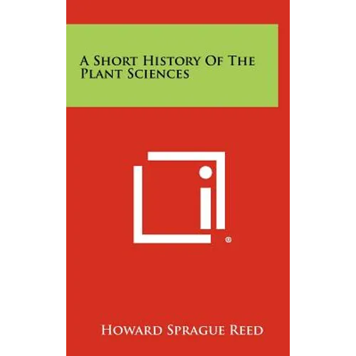 A Short History of the Plant Sciences - Hardcover