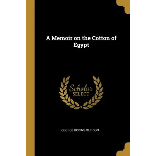 A Memoir on the Cotton of Egypt - Paperback