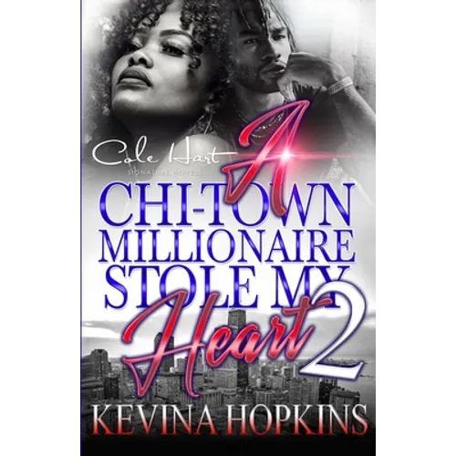 A Chi-Town Millionaire Stole My Heart 2: An Urban Romance - Paperback