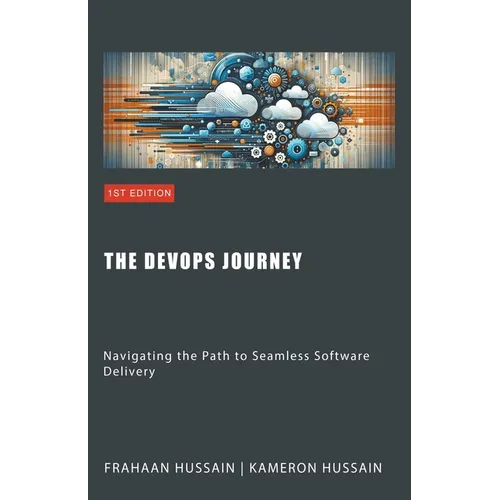 The DevOps Journey: Navigating the Path to Seamless Software Delivery - Paperback