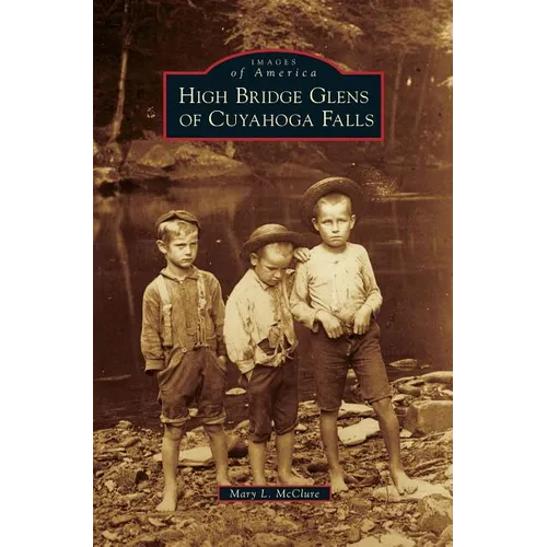 High Bridge Glens of Cuyahoga Falls - Hardcover
