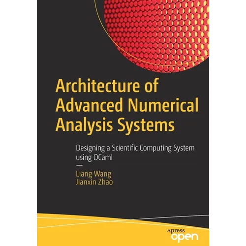 Architecture of Advanced Numerical Analysis Systems: Designing a Scientific Computing System Using Ocaml