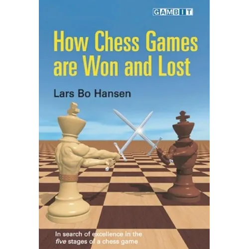 How Chess Games Are Won and Lost - Paperback