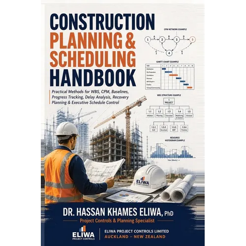 Construction Planning & Scheduling Handbook: Practical Methods for WBS, CPM, Baselines, Progress Tracking, Delay Analysis & Recovery Planning - Hardcover