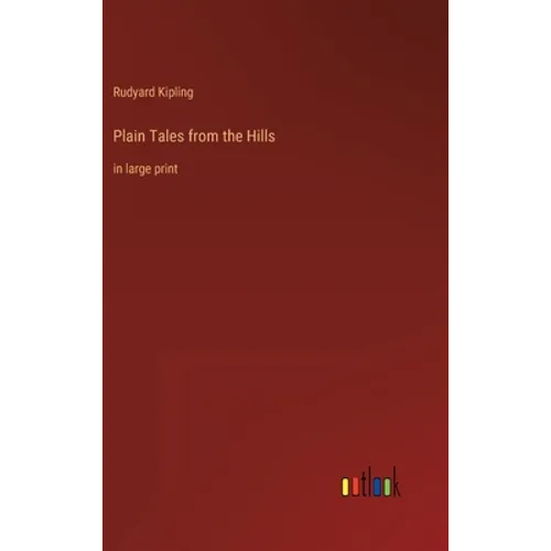 Plain Tales from the Hills: in large print - Hardcover