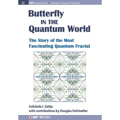 The Butterfly in the Quantum World: The story of the most fascinating quantum fractal - Hardcover