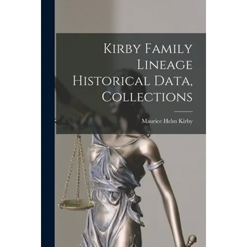 Kirby Family Lineage Historical Data, Collections - Paperback